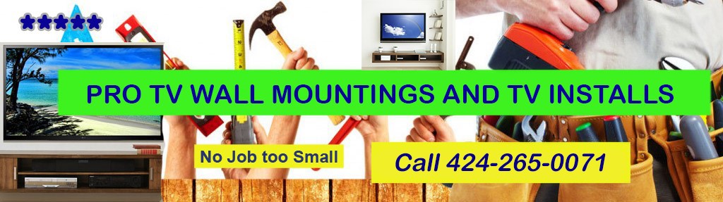 Handyman West Los Angeles - Handyman for TV Wall Mounting - TV Installation - Mount TV Mounting TV Install - Mirror, Picture Hanging and more.